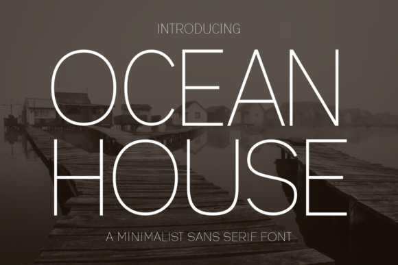 Ocean House: The Sans Serif Font for Modern Elegance
