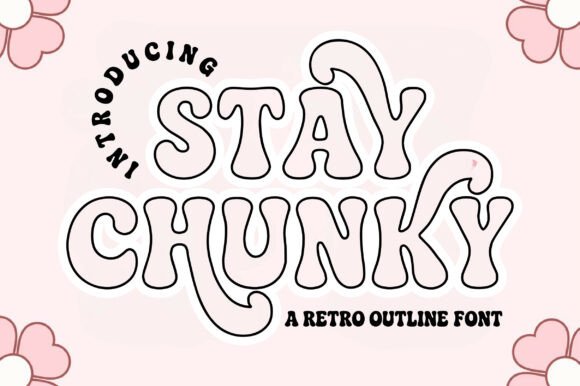 Stay Chunky Outline: Retro Groovy Font for Modern Design